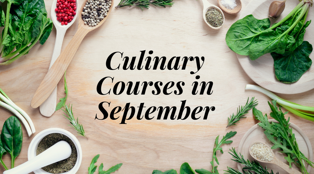 Culinary Courses in September!